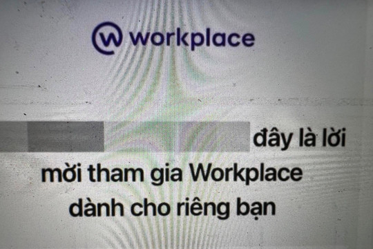 Cảnh báo thủ đoạn lừa đảo thông qua nền tảng kỹ thuật số Workplace