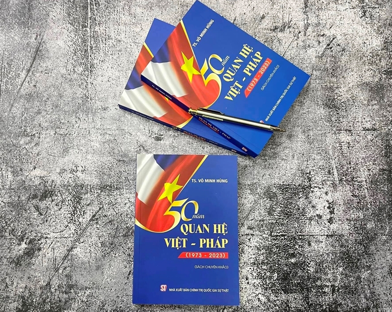 Ra mắt cuốn sách "50 năm quan hệ Việt - Pháp (1973 - 2023)"